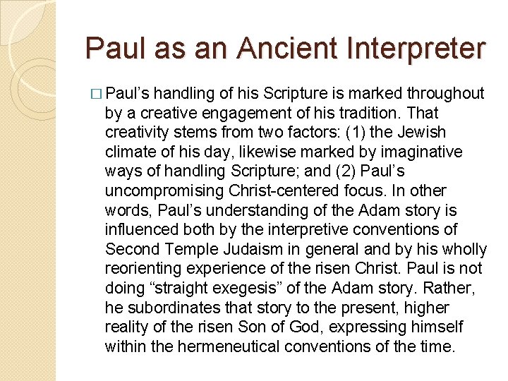 Paul as an Ancient Interpreter � Paul’s handling of his Scripture is marked throughout Paul as an Ancient Interpreter � Paul’s handling of his Scripture is marked throughout
