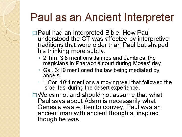 Paul as an Ancient Interpreter � Paul had an interpreted Bible. How Paul understood Paul as an Ancient Interpreter � Paul had an interpreted Bible. How Paul understood