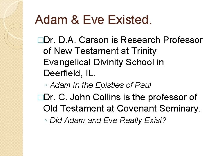 Adam & Eve Existed. �Dr. D. A. Carson is Research Professor of New Testament Adam & Eve Existed. �Dr. D. A. Carson is Research Professor of New Testament