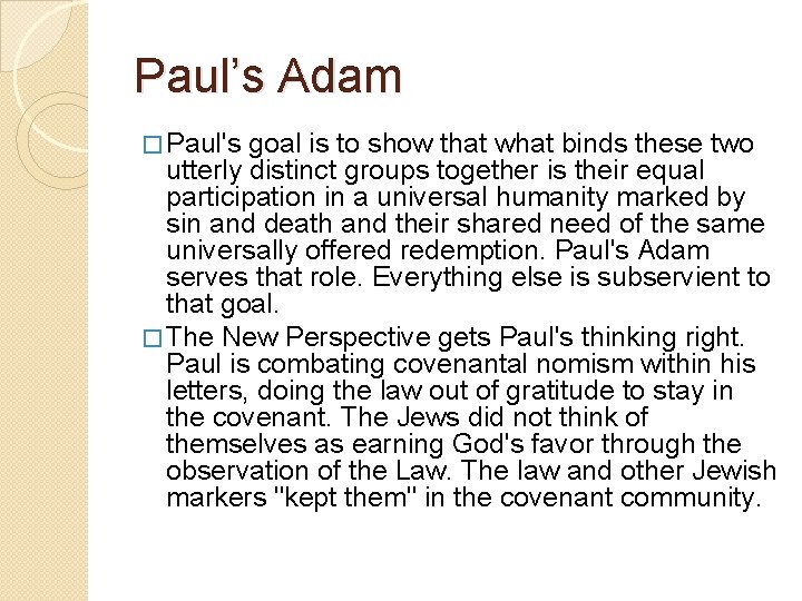 Paul’s Adam � Paul's goal is to show that what binds these two utterly Paul’s Adam � Paul's goal is to show that what binds these two utterly