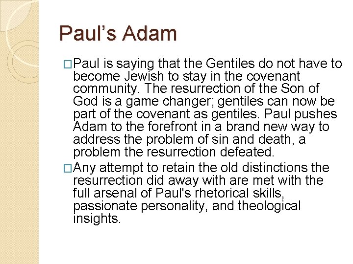 Paul’s Adam �Paul is saying that the Gentiles do not have to become Jewish Paul’s Adam �Paul is saying that the Gentiles do not have to become Jewish