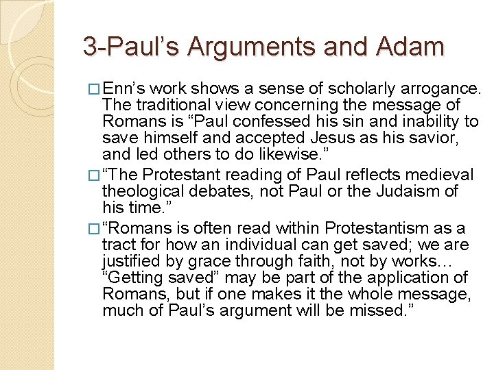 3 -Paul’s Arguments and Adam � Enn’s work shows a sense of scholarly arrogance. 3 -Paul’s Arguments and Adam � Enn’s work shows a sense of scholarly arrogance.