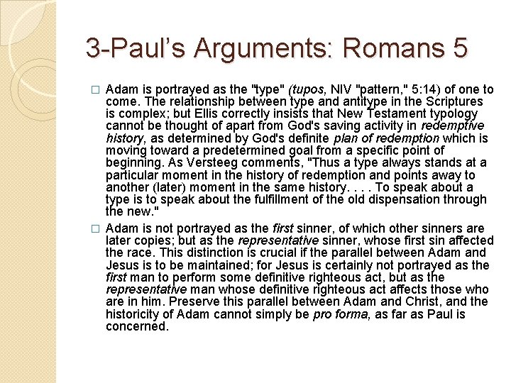 3 -Paul’s Arguments: Romans 5 Adam is portrayed as the "type" (tupos, NIV "pattern, 3 -Paul’s Arguments: Romans 5 Adam is portrayed as the "type" (tupos, NIV "pattern,