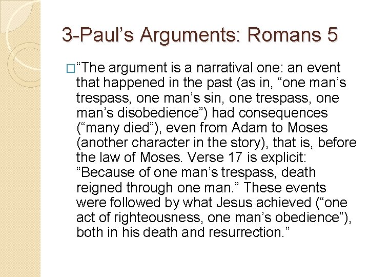 3 -Paul’s Arguments: Romans 5 �“The argument is a narratival one: an event that 3 -Paul’s Arguments: Romans 5 �“The argument is a narratival one: an event that