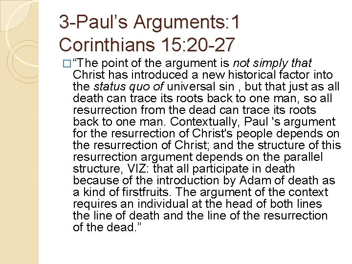 3 -Paul’s Arguments: 1 Corinthians 15: 20 -27 � “The point of the argument 3 -Paul’s Arguments: 1 Corinthians 15: 20 -27 � “The point of the argument