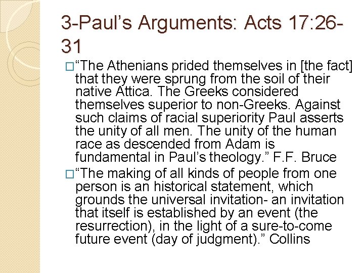 3 -Paul’s Arguments: Acts 17: 2631 �“The Athenians prided themselves in [the fact] that