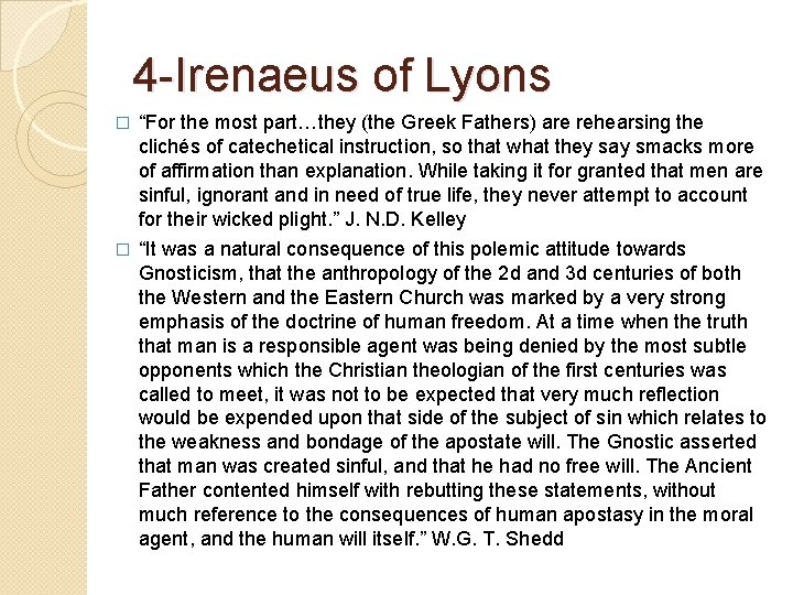 4 -Irenaeus of Lyons � “For the most part…they (the Greek Fathers) are rehearsing 4 -Irenaeus of Lyons � “For the most part…they (the Greek Fathers) are rehearsing
