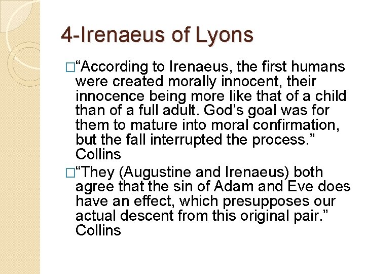 4 -Irenaeus of Lyons �“According to Irenaeus, the first humans were created morally innocent, 4 -Irenaeus of Lyons �“According to Irenaeus, the first humans were created morally innocent,