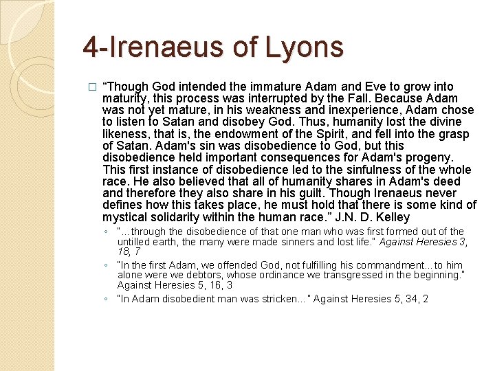 4 -Irenaeus of Lyons � “Though God intended the immature Adam and Eve to 4 -Irenaeus of Lyons � “Though God intended the immature Adam and Eve to