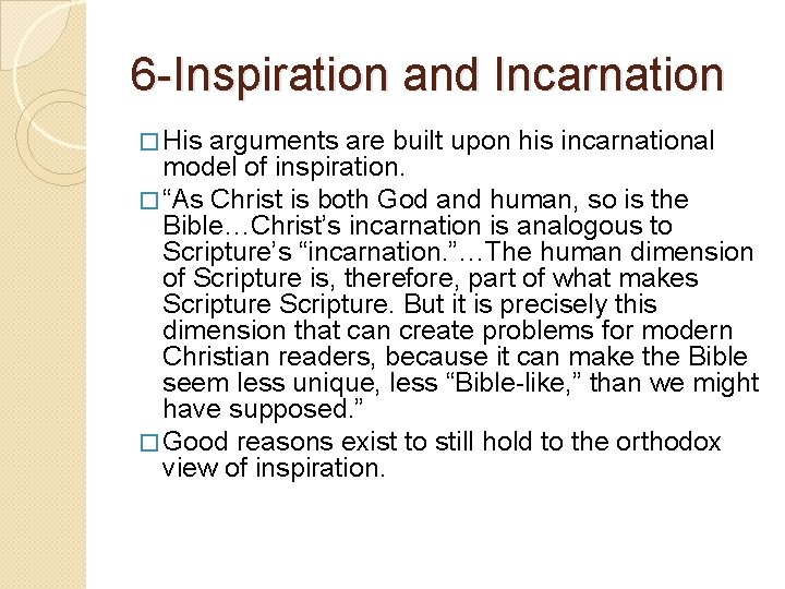 6 -Inspiration and Incarnation � His arguments are built upon his incarnational model of 6 -Inspiration and Incarnation � His arguments are built upon his incarnational model of