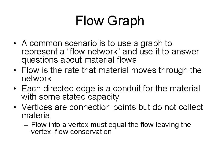 Flow Graph • A common scenario is to use a graph to represent a