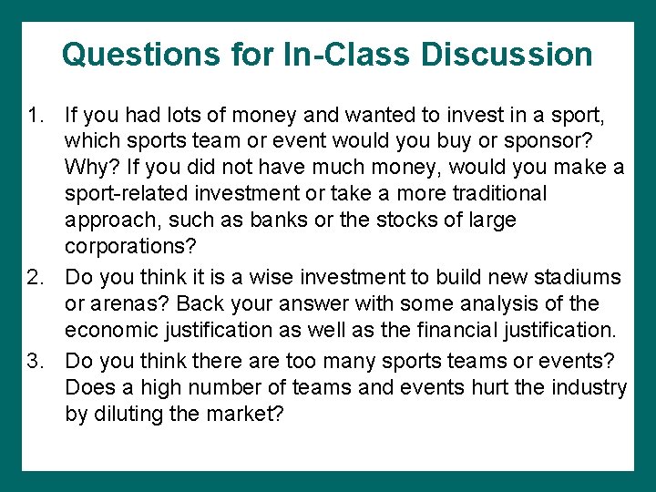 Questions for In-Class Discussion 1. If you had lots of money and wanted to