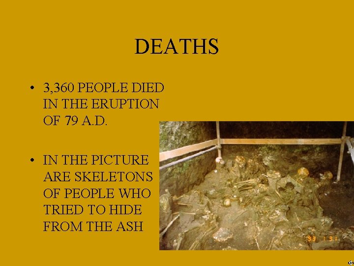 DEATHS • 3, 360 PEOPLE DIED IN THE ERUPTION OF 79 A. D. •