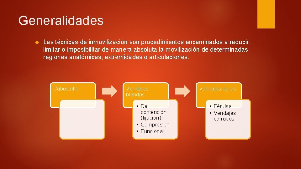 Generalidades Las técnicas de inmovilización son procedimientos encaminados a reducir, limitar o imposibilitar de Generalidades Las técnicas de inmovilización son procedimientos encaminados a reducir, limitar o imposibilitar de
