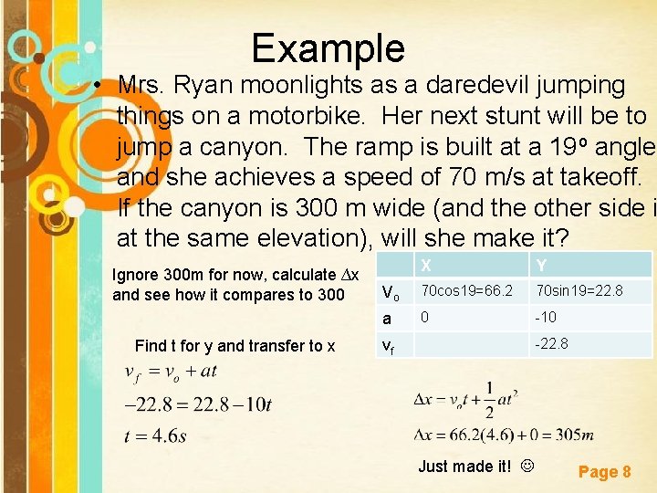 Example • Mrs. Ryan moonlights as a daredevil jumping things on a motorbike. Her