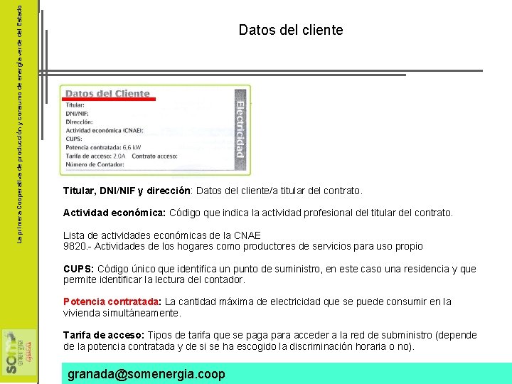 La primera Cooperativa de producción y consumo de energía verde del Estado Datos del