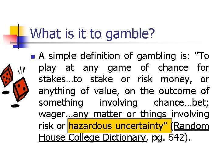 Arguments For Getting Rid Of gambling