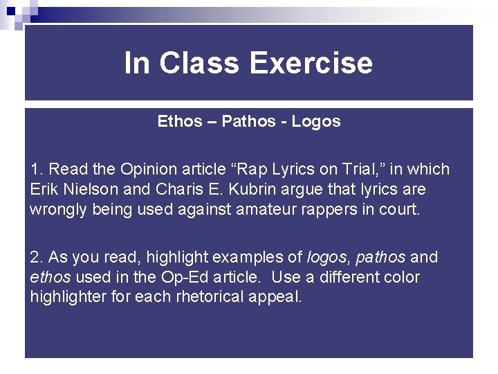 In Class Exercise Ethos – Pathos - Logos 1. Read the Opinion article “Rap In Class Exercise Ethos – Pathos - Logos 1. Read the Opinion article “Rap