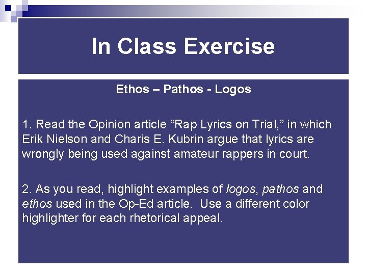 In Class Exercise Ethos – Pathos - Logos 1. Read the Opinion article “Rap