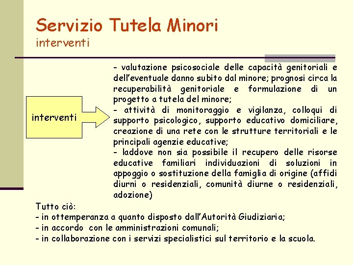 Servizio Tutela Minori interventi - valutazione psicosociale delle capacità genitoriali e dell’eventuale danno subito