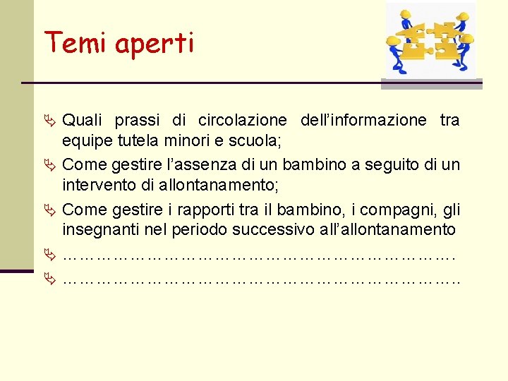 Temi aperti Ä Quali prassi di circolazione dell’informazione tra Ä Ä equipe tutela minori