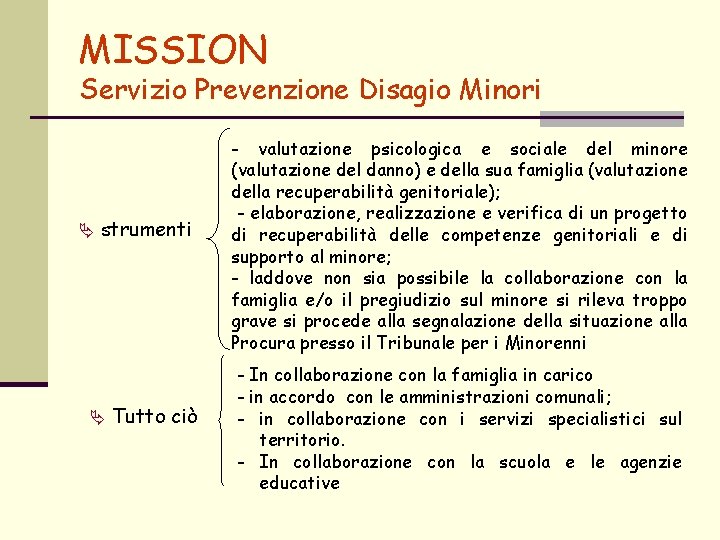 MISSION Servizio Prevenzione Disagio Minori Ä strumenti Ä Tutto ciò - valutazione psicologica e