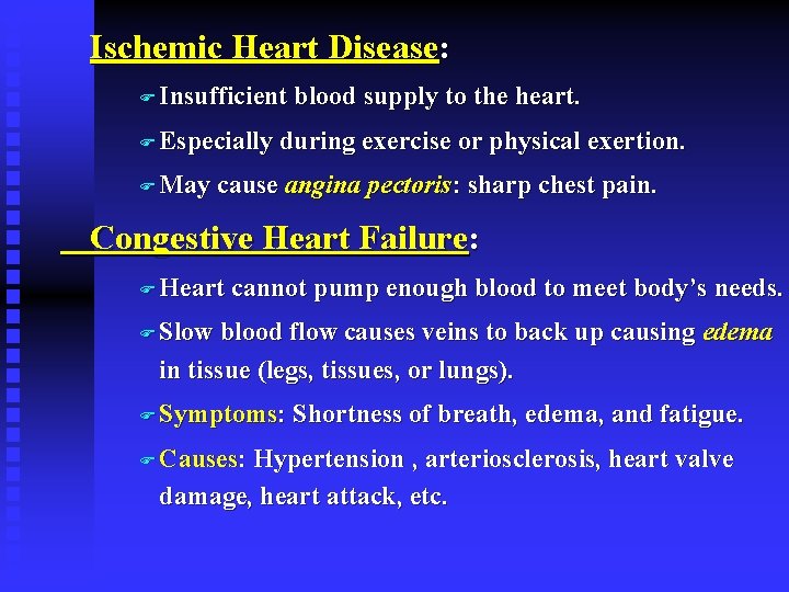 Ischemic Heart Disease: F Insufficient F Especially F May blood supply to the heart.