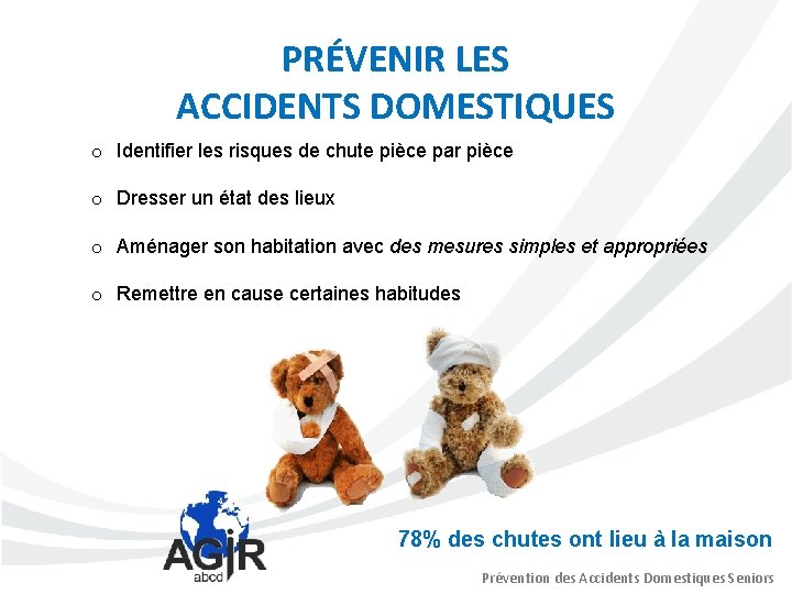 PRÉVENIR LES ACCIDENTS DOMESTIQUES o Identifier les risques de chute pièce par pièce o