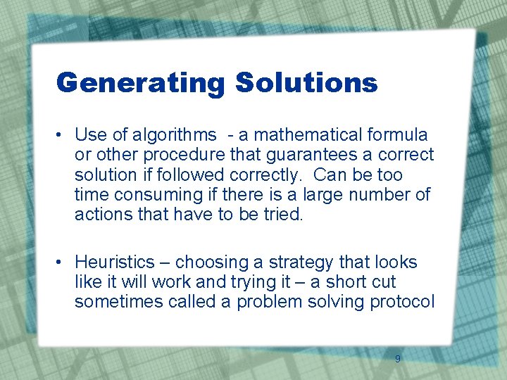 Generating Solutions • Use of algorithms - a mathematical formula or other procedure that