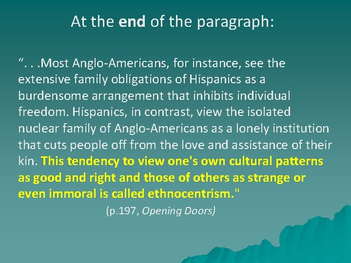 At the end of the paragraph: “. . . Most Anglo-Americans, for instance, see