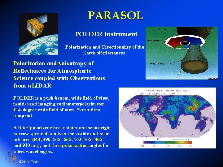 PARASOL POLDER Instrument Polarization and Directionality of the Earth's. Reflectances Polarization and Anisotropy of