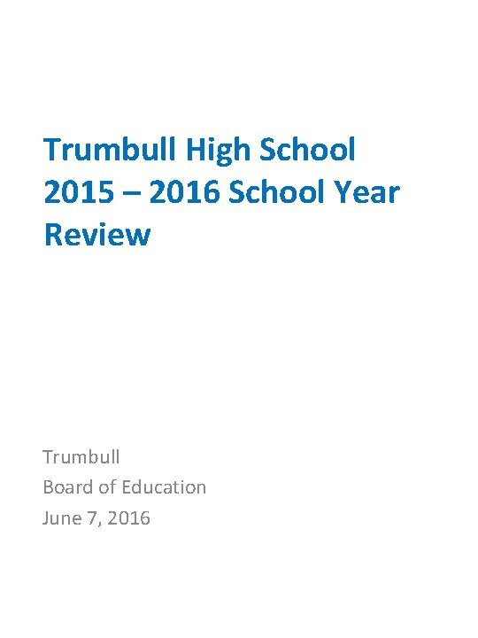 Trumbull High School 2015 – 2016 School Year Review Trumbull Board of Education June