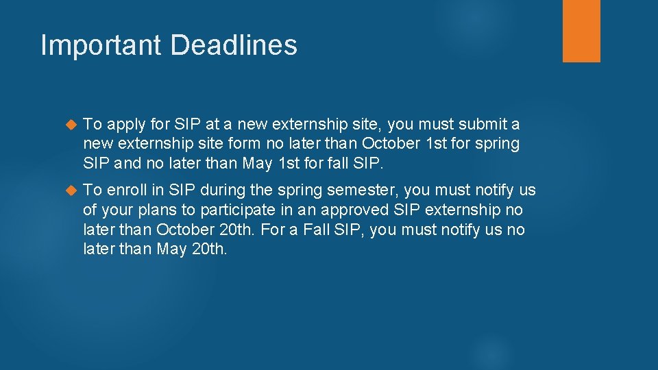 Important Deadlines To apply for SIP at a new externship site, you must submit