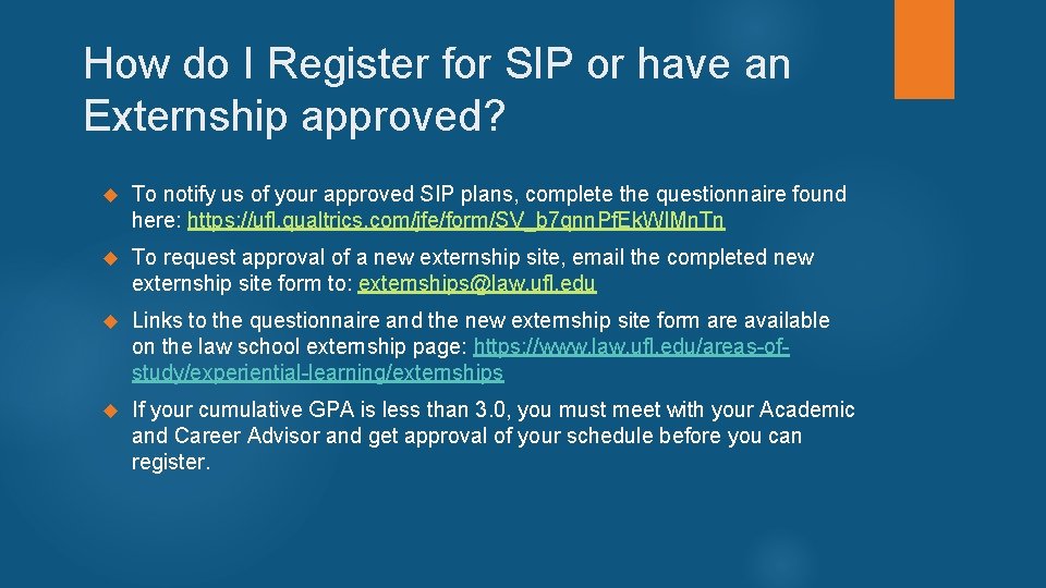 How do I Register for SIP or have an Externship approved? To notify us