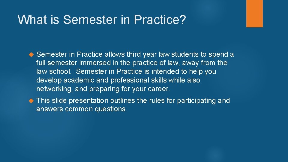 What is Semester in Practice? Semester in Practice allows third year law students to