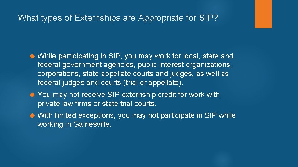 What types of Externships are Appropriate for SIP? While participating in SIP, you may