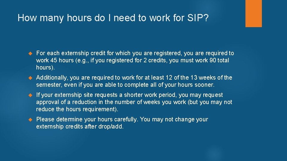 How many hours do I need to work for SIP? For each externship credit
