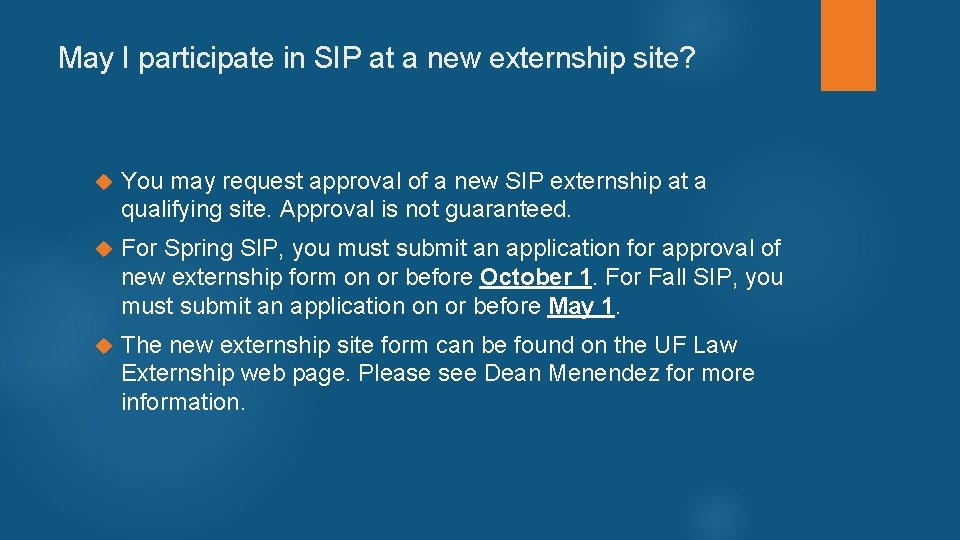 May I participate in SIP at a new externship site? You may request approval