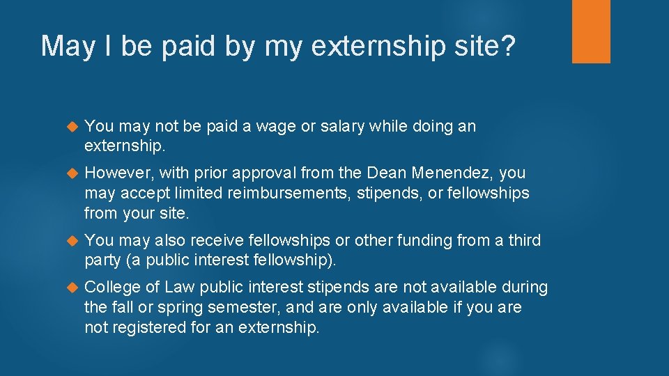 May I be paid by my externship site? You may not be paid a