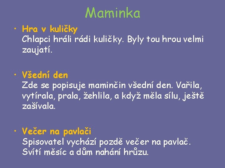 Maminka • Hra v kuličky Chlapci hráli rádi kuličky. Byly tou hrou velmi zaujatí.