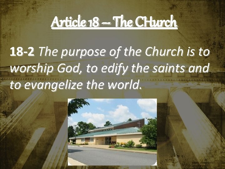 Article 18 – The CHurch 18 -2 The purpose of the Church is to Article 18 – The CHurch 18 -2 The purpose of the Church is to