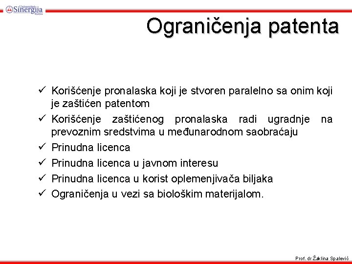 Ograničenja patenta ü Korišćenje pronalaska koji je stvoren paralelno sa onim koji je zaštićen