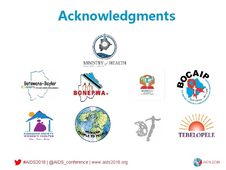 Acknowledgments #AIDS 2018 | @AIDS_conference | www. aids 2018. org 