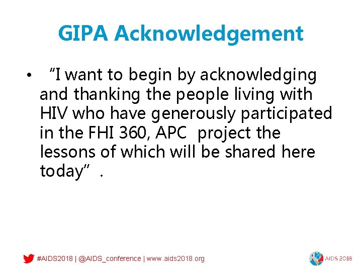 GIPA Acknowledgement • “I want to begin by acknowledging and thanking the people living