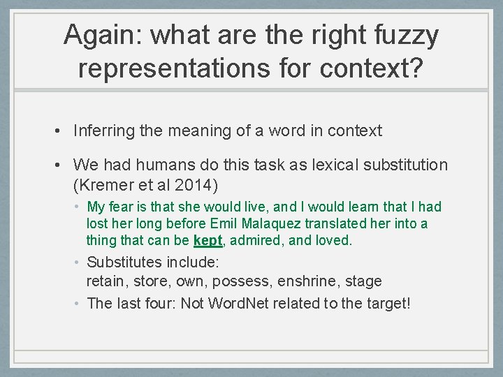 Again: what are the right fuzzy representations for context? • Inferring the meaning of