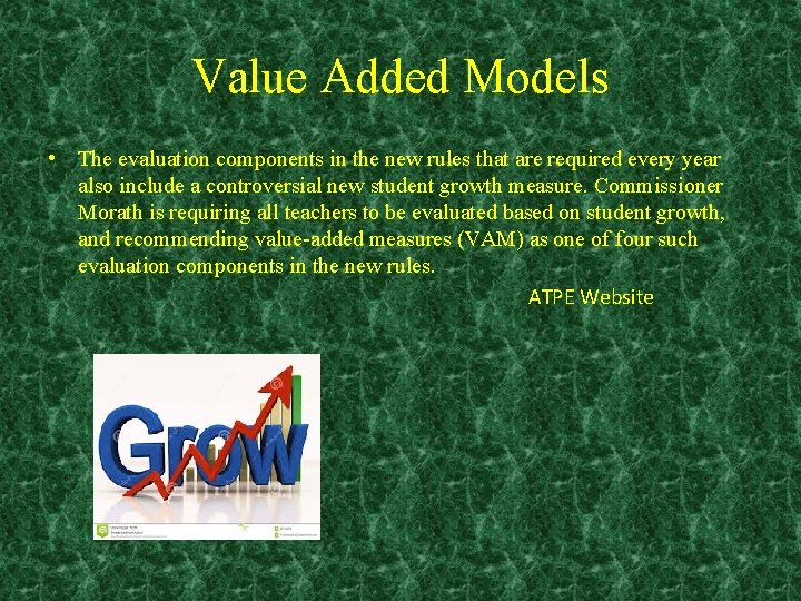 Value Added Models • The evaluation components in the new rules that are required