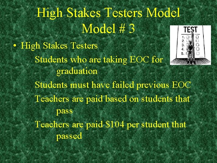 High Stakes Testers Model # 3 • High Stakes Testers Students who are taking