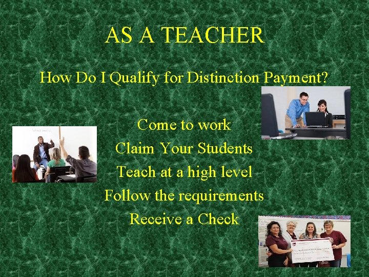 AS A TEACHER How Do I Qualify for Distinction Payment? Come to work Claim