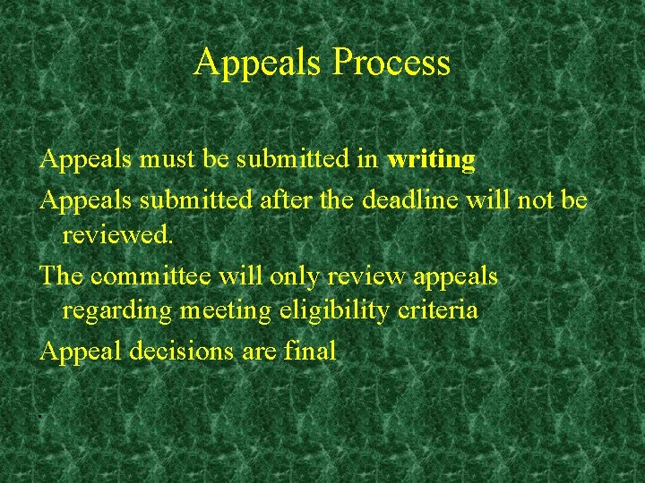 Appeals Process Appeals must be submitted in writing Appeals submitted after the deadline will