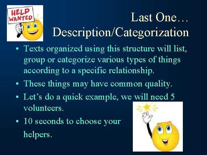 Last One… Description/Categorization • Texts organized using this structure will list, group or categorize